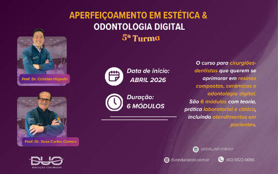 5ª Turma Aperfeiçoamento em Estética e Odontologia Digital: Curso clínico e laboratorial! 